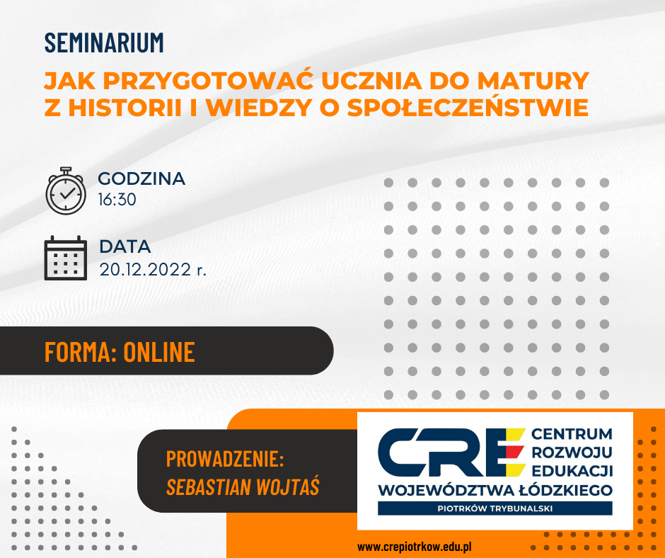 Seminarium: Jak przygotować  ucznia do matury z Historii i wiedzy o społeczeństwie 20.12.2022