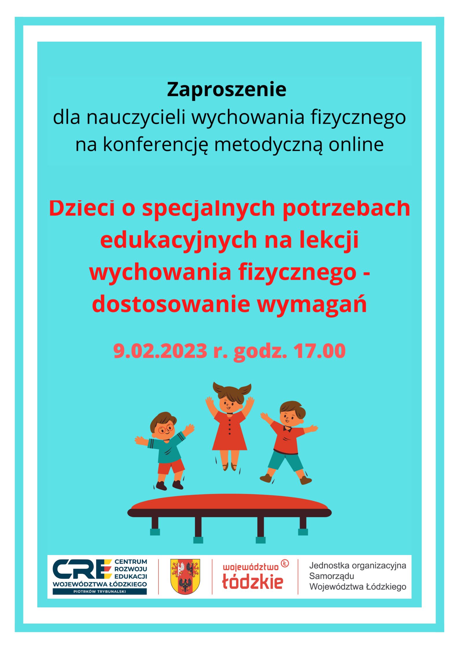 „Dzieci o specjalnych potrzebach edukacyjnych na lekcji wychowania fizycznego  - dostosowanie wymagań” 09.02.2023 