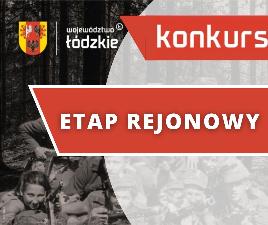 Etap Rejonowy Konkursu „Żołnierze Wyklęci - niezłomni obrońcy Rzeczypospolitej”