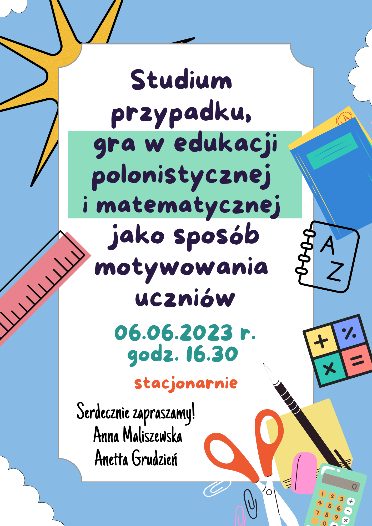 „Studium przypadku, gra w edukacji polonistycznej i matematycznej jako sposób motywowania uczniów”  06.06.2023 r