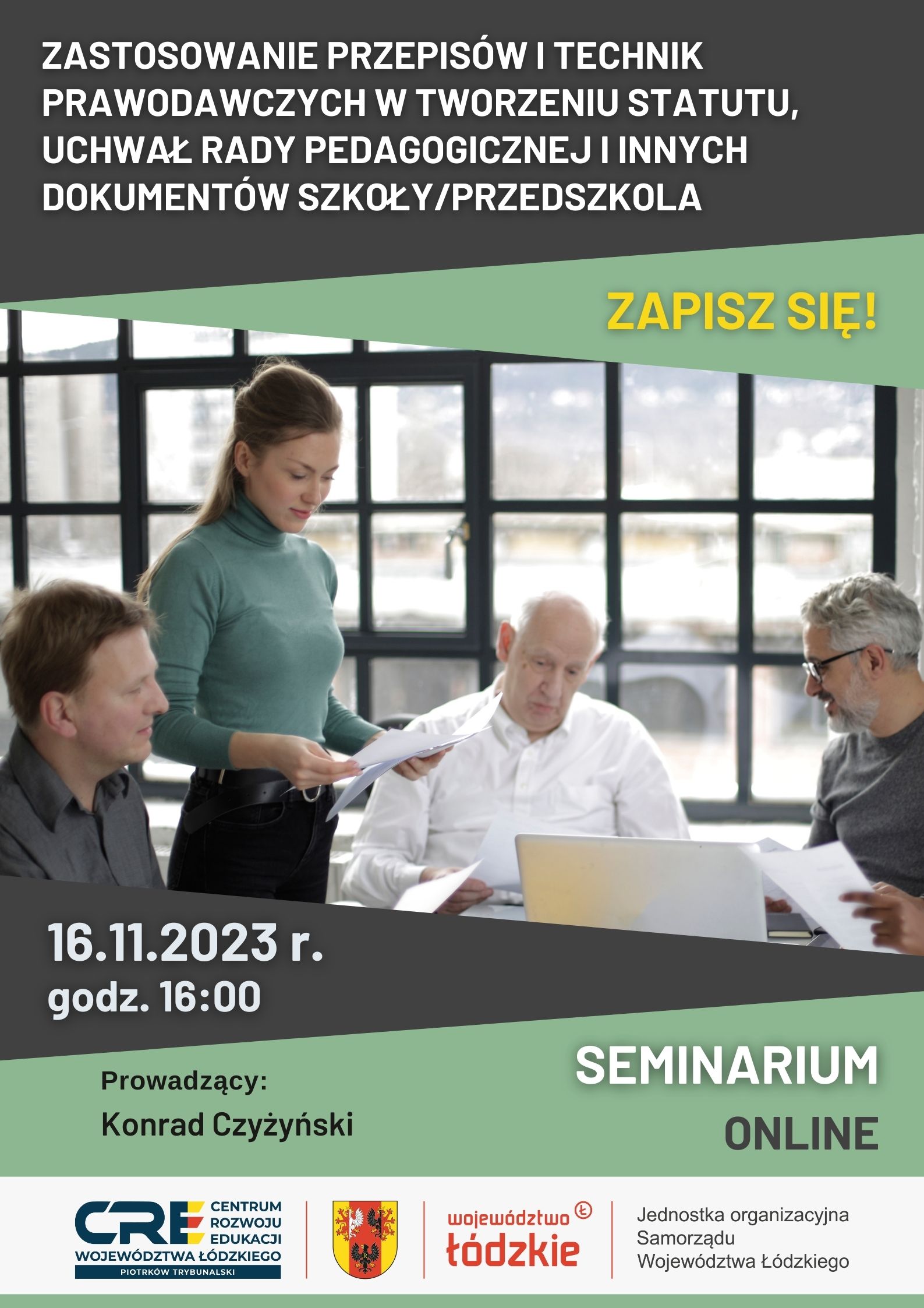 ZASTOSOWANIE PRZEPISÓW I TECHNIK PRAWODAWCZYCH W TWORZENIU STATUTU, UCHWAŁ RADY PEDAGOGICZNEJ I INNYCH DOKUMENTÓW SZKOŁY/PRZEDSZKOLA 16.11.2023