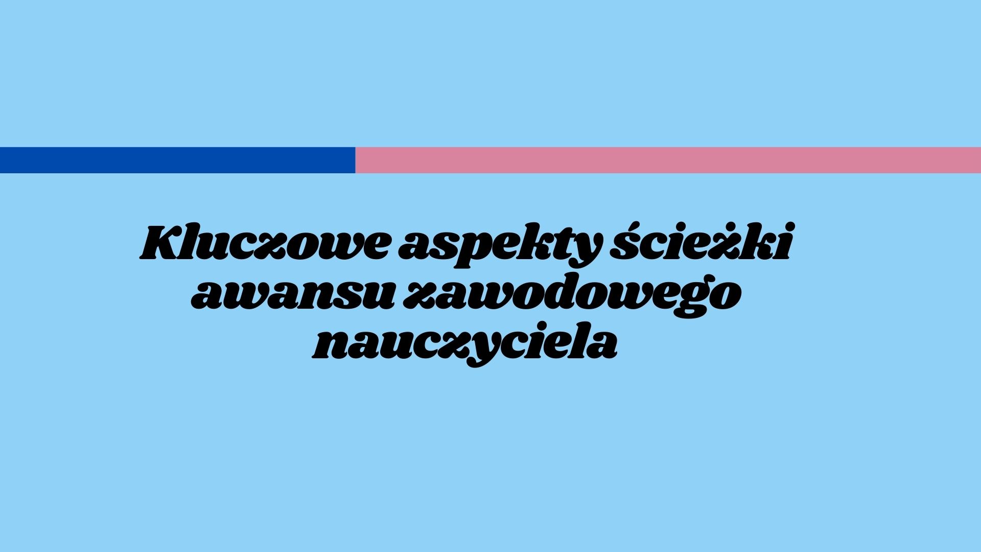 Kluczowe aspekty ścieżki awansu zawodowego nauczycieli