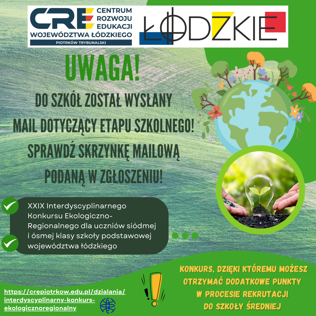 XXIX Interdyscyplinarny Konkurs Ekologiczno-Regionalnego dla uczniów siódmej i ósmej klasy szkoły podstawowej województwa łódzkiego.